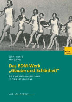 Das BDM-Werk ¿Glaube und Schönheit¿ - Hering, Sabine;Schilde, Kurt