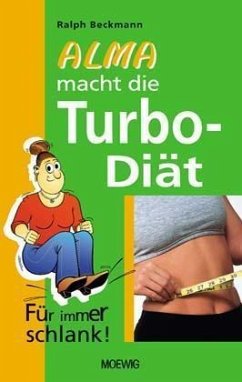 Alma macht die Turbo-Diät - Beckmann, Ralph