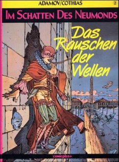 Das Rauschen der Wellen / Im Schatten des Neumonds Bd.2 - Adamov, Philippe; Cothias, Patrick