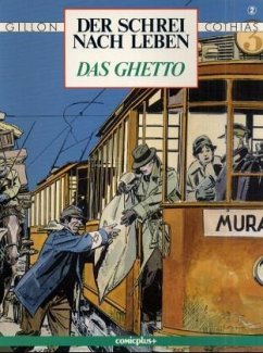 Der Schrei nach Leben - Das Ghetto - Gillon, Paul; Cothias, Patrick