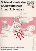 1. und 2. Schuljahr / Spielend durch den Grundwortschatz, neue Rechtschreibung - Bartl, Almuth