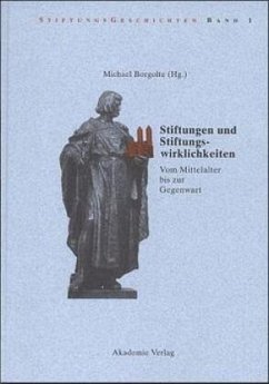 Stiftungen und Stiftungswirklichkeiten - Borgolte, Michael (Hrsg.)