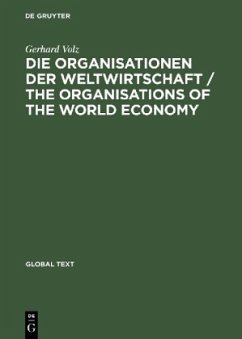 Die Organisationen der Weltwirtschaft / The Organisations of the World Economy - Volz, Gerhard