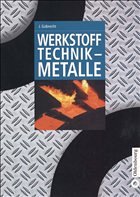 Werkstofftechnik - Metalle - Gobrecht, Jürgen