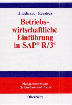 Betriebswirtschaftliche Einführung in SAP R/3 - Hildebrand, Knut / Rebstock, Michael