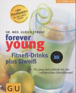 Forever young / Fitnessdrinks & Eiweiß / Fitneß-Drinks plus Eiweiß - Strunz, Ulrich Th.