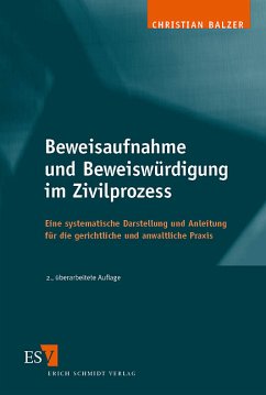 Beweisaufnahme und Beweiswürdigung im Zivilprozess - Balzer, Christian