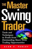 The Master Swing Trader: Tools and Techniques to Profit from Outstanding Short-Term Trading Opportunities