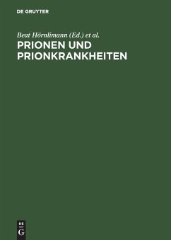 Prionen und Prionkrankheiten - Hörnlimann, Beat / Riesner, Detlev / Kretzschmar, Hans A. (Hgg.)
