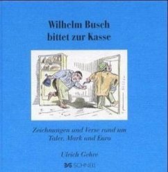 Wilhelm Busch bittet zur Kasse - Busch, Wilhelm