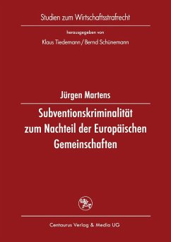 Subventionskriminalität zum Nachteil der Europäischen Gemeinschaften - Martens, Jürgen