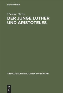 Der junge Luther und Aristoteles - Dieter, Theodor