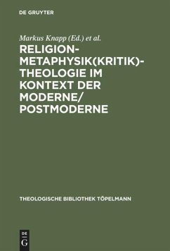 Religion-Metaphysik(kritik)-Theologie im Kontext der Moderne/Postmoderne - Knapp, Markus / Kobusch, Theo (Hgg.)