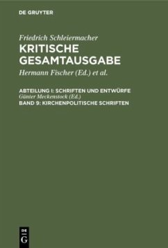 Kirchenpolitische Schriften / Friedrich Schleiermacher: Kritische Gesamtausgabe. Schriften und Entwürfe Abt.1 Schriften und Entwürfe, Abteilung I. Band 9
