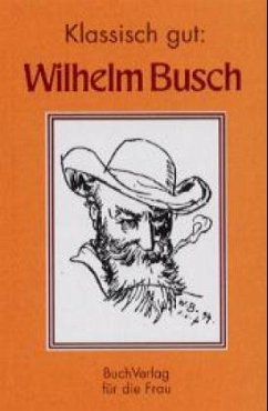 Wilhelm Busch. Klassisch gut - Busch, Wilhelm