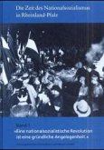 'Eine nationalsozialistische Revolution ist eine gründliche Angelegenheit.' / Die Zeit des Nationalsozialismus in Rheinland-Pfalz Bd.1 'Eine nationalsozialistische Revolution ist eine gründliche Angelegenheit.' / Die Zeit des Nationalsozialismus in Rheinland-Pfalz Bd.1