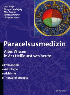 Paracelsusmedizin - Rippe, Olaf; Madejsky, Margret; Amann, Max; Ochsner, Patricia; Rätsch, Christian
