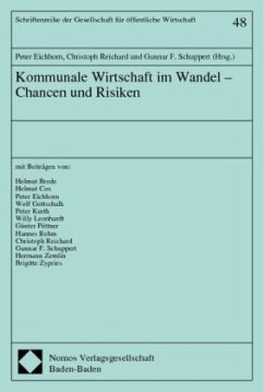 Kommunale Wirtschaft im Wandel - Chancen und Risiken - Eichhorn, Peter / Reichard, Christoph / Schuppert, Gunnar Folke (Hgg.)