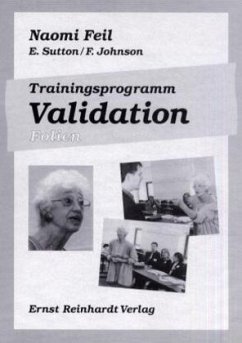 Trainingsprogramm Validation, 20 Folien - Feil, Naomi; Sutton, Evelyn; Johnson, Frances