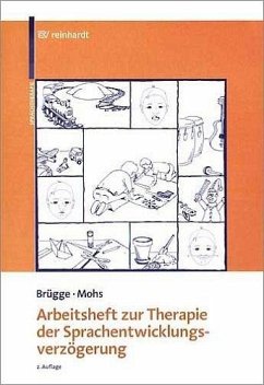 Arbeitsheft zur Therapie der Sprachentwicklungsverzögerung - Brügge, Walburga;Mohs, Katharina