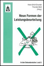 Neue Formen der Leistungsbeurteilung in den Sekundarstufen I und II - Grunder, Hans-Ulrich / Bohl, Thorsten
