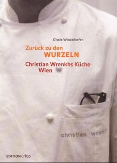 Cover Zurück zu den Wurzeln, Christian Wrenkhs Küche Wien