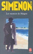 Les vacances de Maigret - Simenon, Georges
