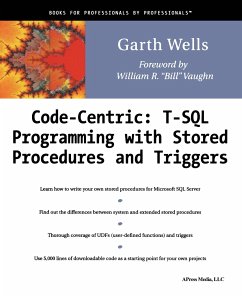 Code Centric: T-SQL Programming with Stored Procedures and Triggers - Wells, Garth