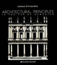 Architectural Principles in the Age of Humanism - Wittkower, Rudolf