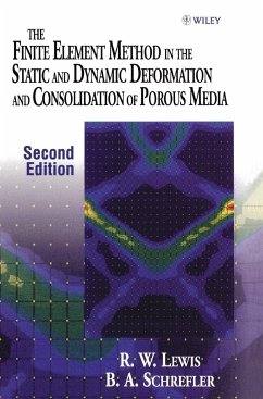 The Finite Element Method in the Static and Dynamic Deformation and Consolidation of Porous Media - Lewis, Roland W.;Schrefler, B. A.