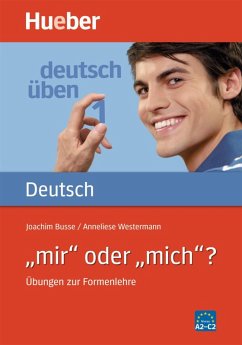 Deutsch üben 01.' mir' oder 'mich'? - Busse, Joachim;Westermann, Anneliese