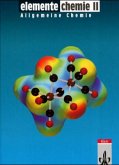 Schülerband 11.-13. Schuljahr, Teilband 'Allgemeine Chemie' / Elemente Chemie II, Überregionale Ausgabe, Neubearbeitung Bd.2