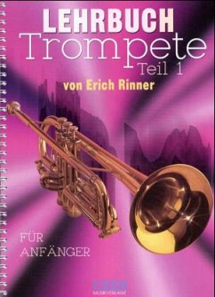 Für Anfänger / Lehrbuch Trompete Tl.1 - Rinner, Erich