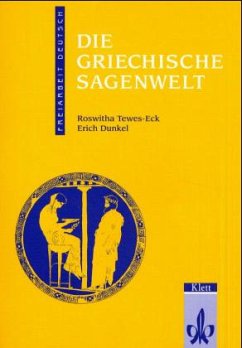 Die griechische Sagenwelt, neue Rechtschreibung - Tewes-Eck, Roswitha;Dunkel, Erich