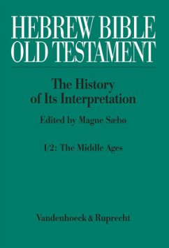 Hebrew Bible / Old Testament. I: From the Beginnings to the Middle Ages (Until 1300). Part 2: The Middle Ages / Hebrew Bible / Old Testament Vol.1, Pt.2 - Saebö, Magne (ed.)