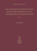 Die gotischen Handschriften deutscher Herkunft in der Bayerischen Staatsbibliothek Tl.1, 2 Tl.-Bde.