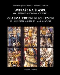 Glasmalereien in Schlesien 19. und erste Hälfte 20. Jahrhundert. Witraze Na Slasku XIX I Pierwsza Polowa XX Wieku