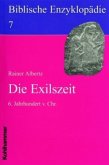 Die Exilszeit / Biblische Enzyklopädie Bd.7