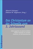 Das Christentum an der Schwelle zum 3. Jahrtausend - Grözinger, Albrecht / Stegemann, Ekkehard W. (Hgg.)