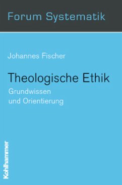 Theologische Ethik - Fischer, Johannes