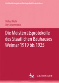 Die Meisterratsprotokolle des Staatlichen Bauhauses Weimar 1919-1925