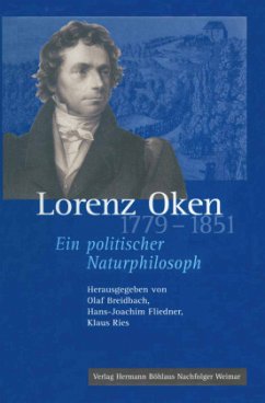 Lorenz Oken (1779-1851) - Breidbach, Olaf / Fliedner, Hans-Joachim / Ries, Klaus (Hgg.)