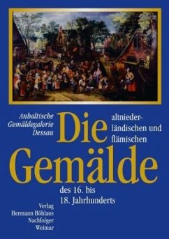 Die altniederländischen und flämischen Gemälde des 16. bis 18. Jahrhunderts - Werche, Bettina / Michels, Norbert