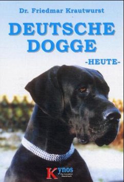 Deutsche Dogge heute - Krautwurst, Friedmar