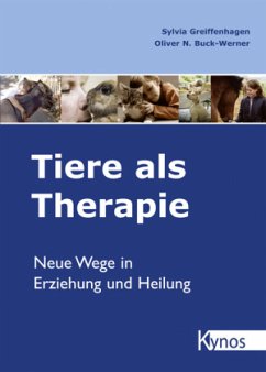 Tiere als Therapie - Greiffenhagen, Sylvia;Buck-Werner, Oliver N.