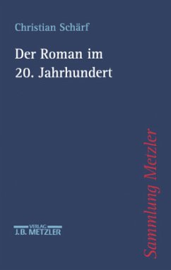 Der Roman im 20. Jahrhundert - Schärf, Christian