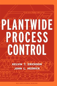 Plant-Wide Process Control - Erickson, Kelvin T.;Hedrick, John L.