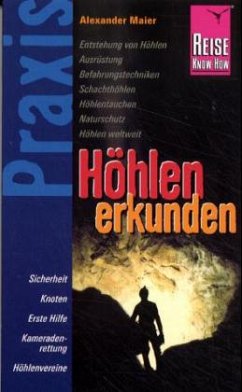 Reise Know-How Praxis, Höhlen erkunden - Maier, Alexander