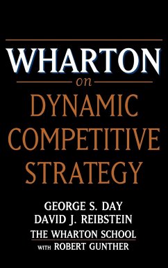 Wharton on Dynamic Competitive Strategy - Day, George S. / Reibstein, David J. (Hgg.)
