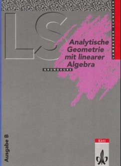 Cover Analytische Geometrie mit Linearer Algebra Grundkurs, Ausgabe B (Berlin, Brandenburg, Sachsen, Sachsen-Anhalt, Thüringen) / Lambacher-Schweizer, Sekundarstufe II